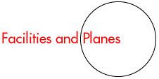 Facilities and Planes